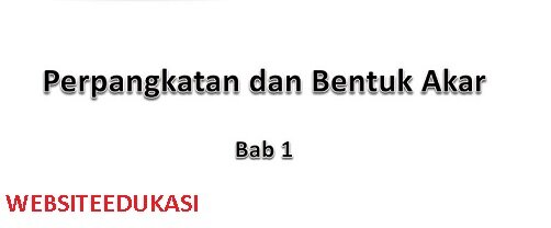 Materi Matematika Kelas 9 - Perpangkatan dan Bentuk Akar